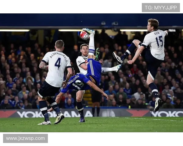 热刺与切尔西激战回顾精彩瞬间全场录像分享